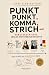 Jakob Schwerdtfeger: Punkt Punkt, Komma, Strich – Kunstgeschichte endlich verständlich und lustig, Eine klare und humorvolle Reise (German Edition)