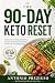 The 90-Day Keto Reset  by antonio preziuso