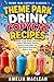 Theme Park Drink Copycat Recipes by Amelia MacLean
