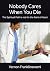 Nobody Cares When You Die: ...