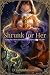 Shrunk For Her : A collecti...