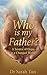 Who is My Father? by Dr Sarah Tun