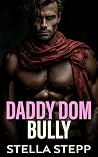 Daddy Dom Bully: ...