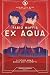 Ex Aqua (Italian Edition)