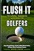 Flush it: The Mental Toughn...