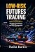 Low-Risk Futures Trading: A...