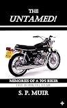 The Untamed!: Memories of a 70's Biker: The Fourth Year