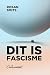 Dit is fascisme