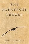The Albatross Ledger by Phillip Daigle