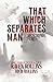 That Which Separates Man (T...