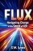 Flux-Navigating Change at t...