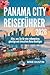 Panama City Reiseführer 202...