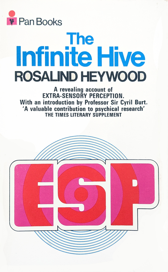 The Infinite Hive: A Revealing Account of Extra-Sensory Perception ESP