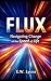 Flux-Navigating Change at t...
