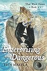 Enterprising and Dangerous (That Word Honor, #2)