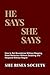 He Says. She Says. : 58 Scr...