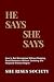 He Says. She Says.  by Lavina Wong