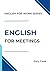English for Meetings (Engli...