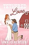 Tethered Love (Silver Saddle Ranch #3)