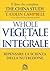 Whole Vegetale e Integrale:...