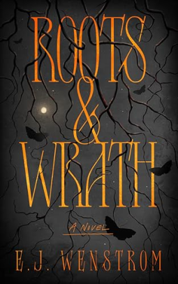 Roots & Wrath: A Dark Fantasy with Horror Novel