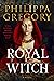 Royal Witch by Philippa Gregory