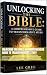 Unlocking the Bible: A Comp...