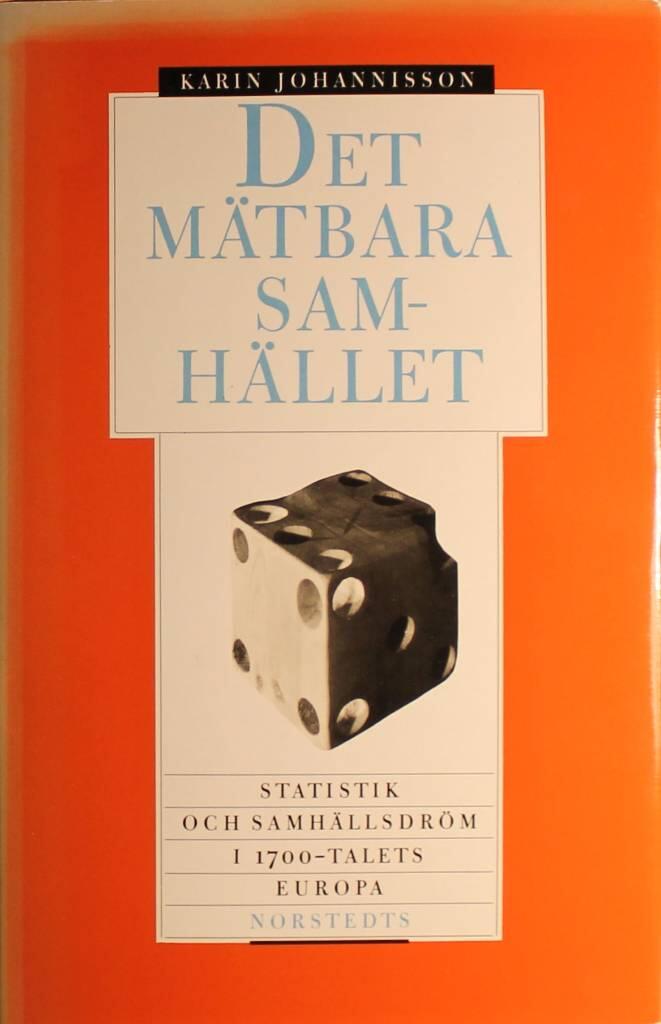 Det mätbara samhället: Statistik och samhällsdröm i 1700-talets Europa (Hardcover)