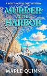 Murder at the Harbor by Maple Quinn Murder at the Harbor by Maple Quinn