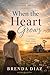 When the Heart Grows by Brenda Diaz