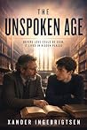 The Unspoken Age:...