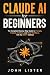 Claude AI for Beginners: Th...