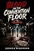 Blood on the Convention Floor by Jessica Wilkinson