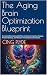 The Aging Brain Optimizatio...