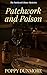 Patchwork and Poison: A cozy quilt mystery (The Patchwork House Mysteries Book 4)