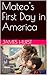 Mateo's First Day in America