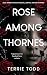Rose Among Thornes