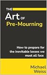 The Art of Pre-Mourning