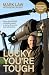 Lucky You're Tough by Mark Law