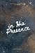 In His Presence by Devan Sylvester