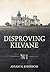Disproving Kilvane by Avian N Johnson Disproving Kilvane by Avian N Johnson