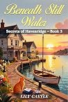 Beneath Still Water: Secrets of Havenridge - Book 3 Book cover for Beneath Still Water: Secrets of Havenridge - Book 3