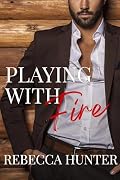 Playing with Fire: A Second-Chance Bodyguard Romance