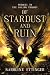 Of Stardust and Ruin by Karoline Ettinger