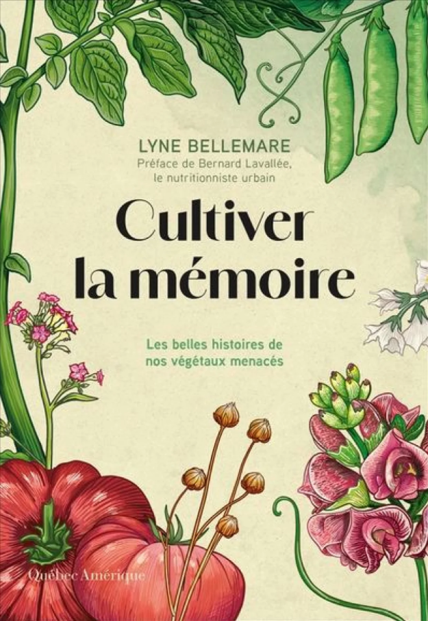 Cultiver la mémoire : Les belles histoires de nos végétaux menacés