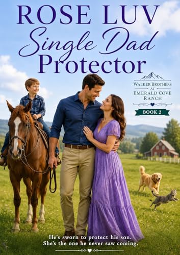 Single Dad Protector: Small-Town Romance (Walker Brothers at Emerald Cove Ranch Book 2)