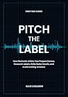 Pitch The Label: How Electronic Artists Can Prepare Demos, Research Labels, Write Better Emails, and Avoid Looking Amateur (Orbit Field Guides Book 3)