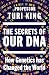 The Secrets of our DNA: How Genetics has Changed the World