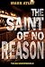 The Saint of No Reason by Mark Atley