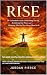 RISE: The Unbreakable Guide...